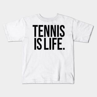 Tennis Is Life Sports Design by CoVA Tennis Kids T-Shirt